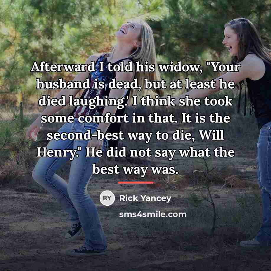 “Afterward I told his widow, "Your husband is dead, but…” quote by Rick Yancey
