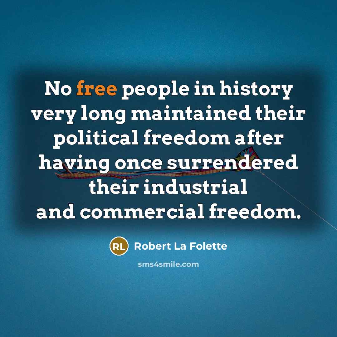“No free people in history very long maintained their political…” quote by Robert La Folette