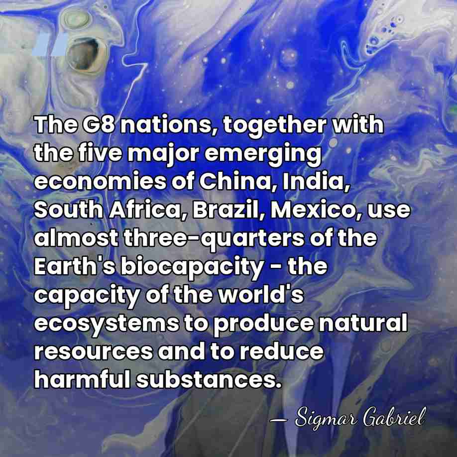 The G8 nations, together with the five major emerging economies of China,&hellip; - Sigmar Gabriel