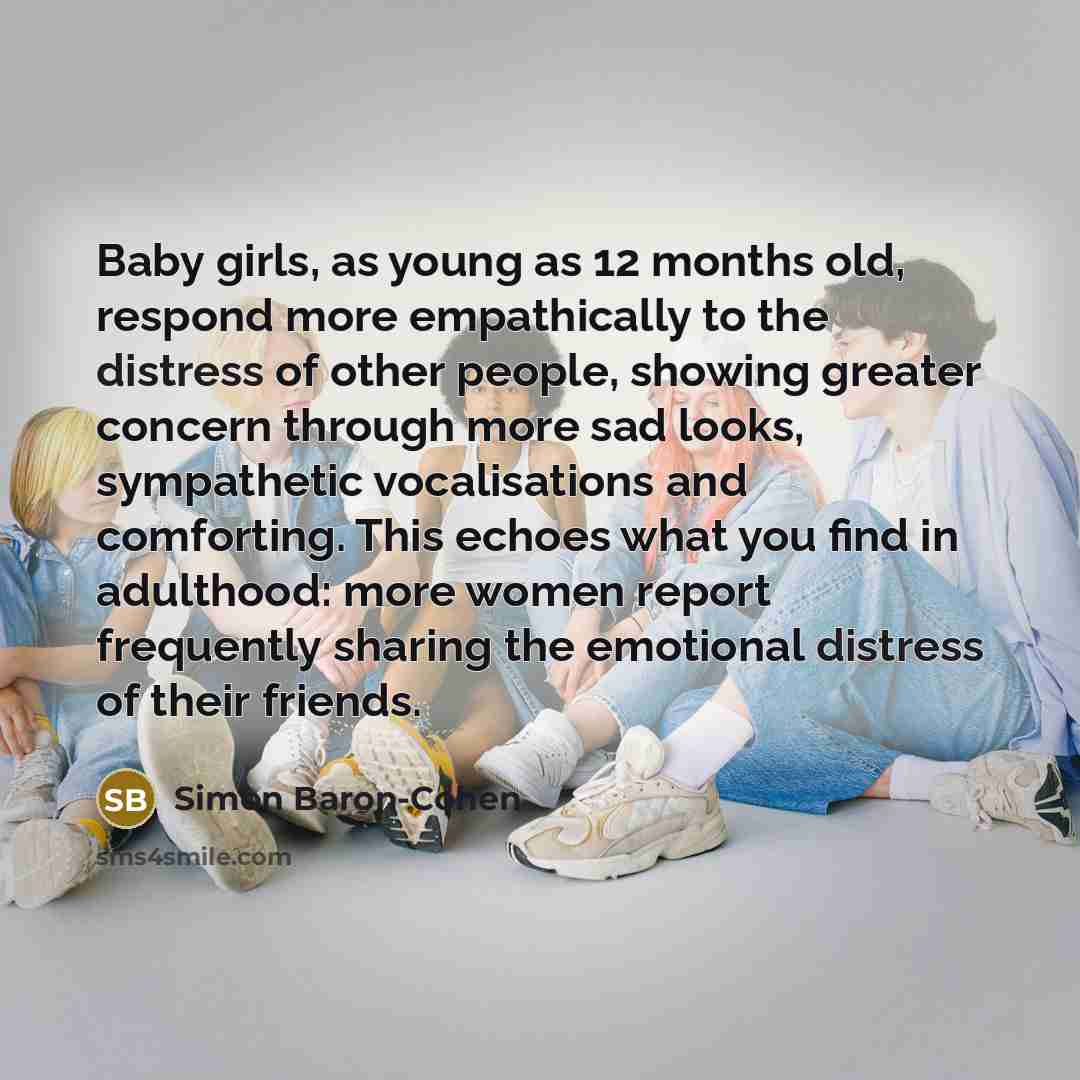 “Baby girls, as young as 12 months old, respond more…” quote by Simon Baron-Cohen