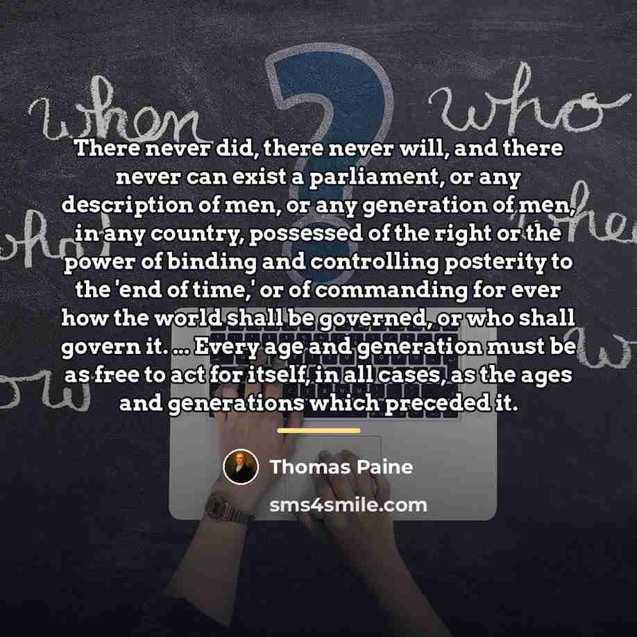 “There never did, there never will, and there never can…” quote by Thomas Paine