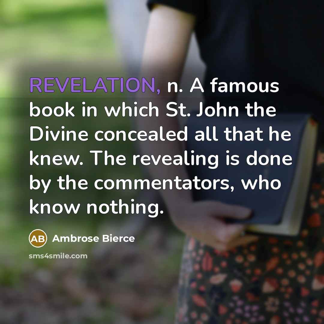 “REVELATION, n. A famous book in which St. John the…” quote by Ambrose Bierce