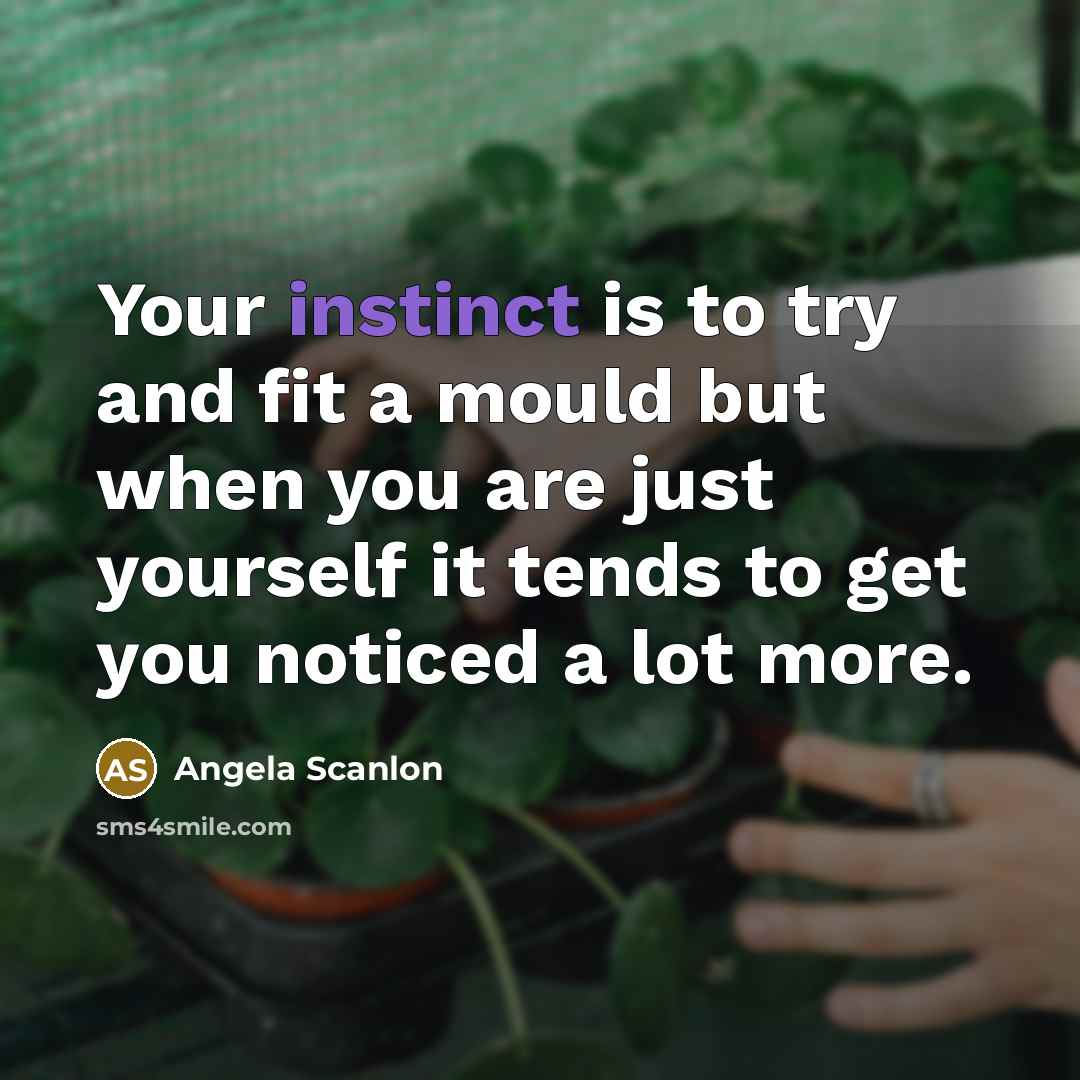“Your instinct is to try and fit a mould but…” quote by Angela Scanlon