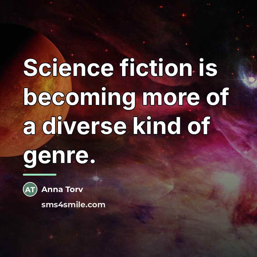 “Science fiction is becoming more of a diverse kind of…” quote by Anna Torv