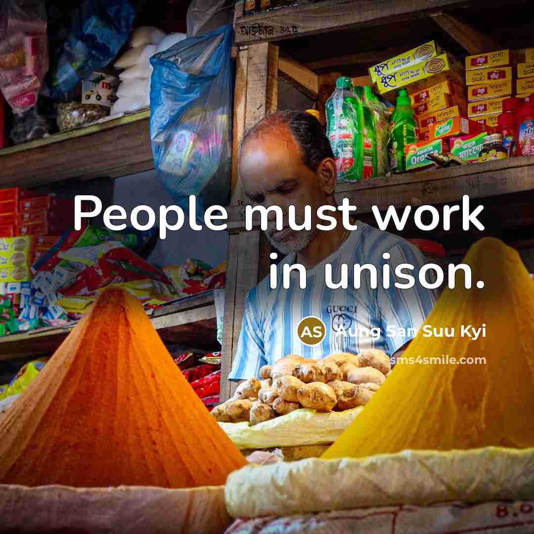 “People must work in unison.…” quote by Aung San Suu Kyi