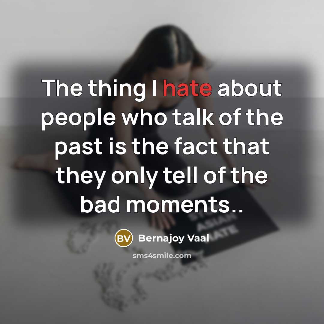“The thing I hate about people who talk of the…” quote by Bernajoy Vaal