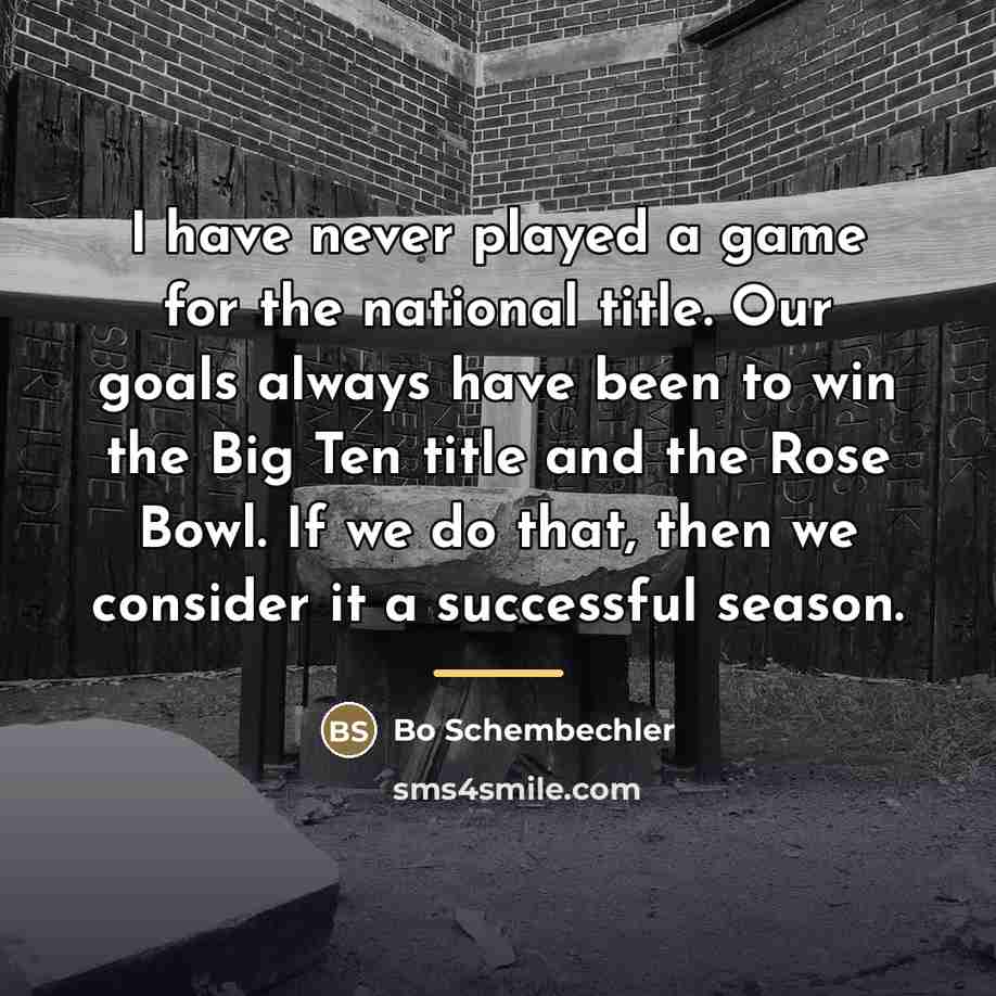 “I have never played a game for the national title.…” quote by Bo Schembechler