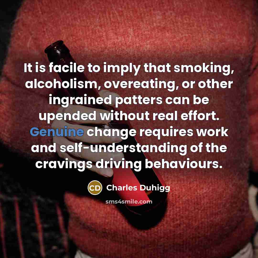 “It is facile to imply that smoking, alcoholism, overeating, or…” quote by Charles Duhigg