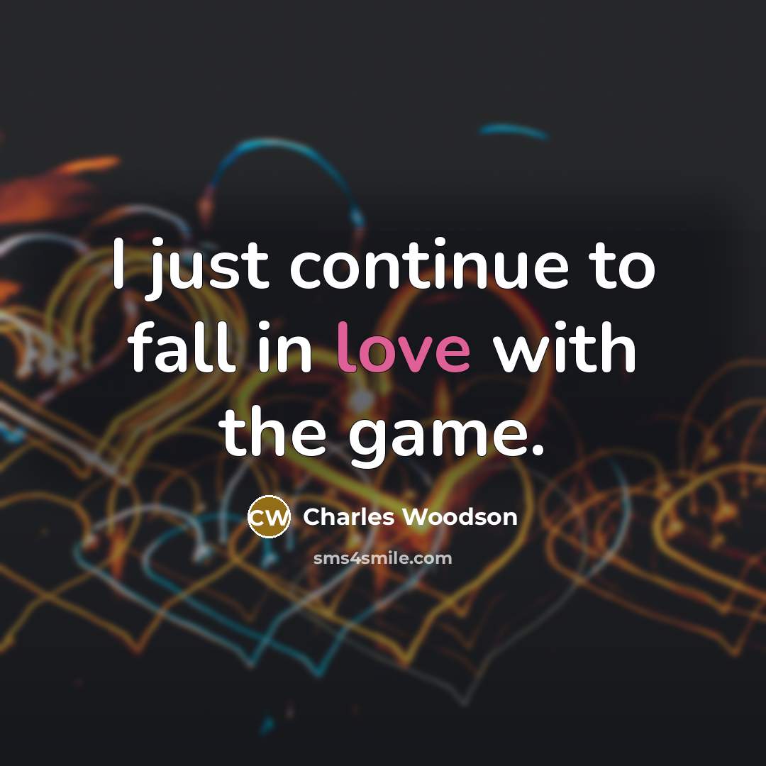 “I just continue to fall in love with the game.…” quote by Charles Woodson