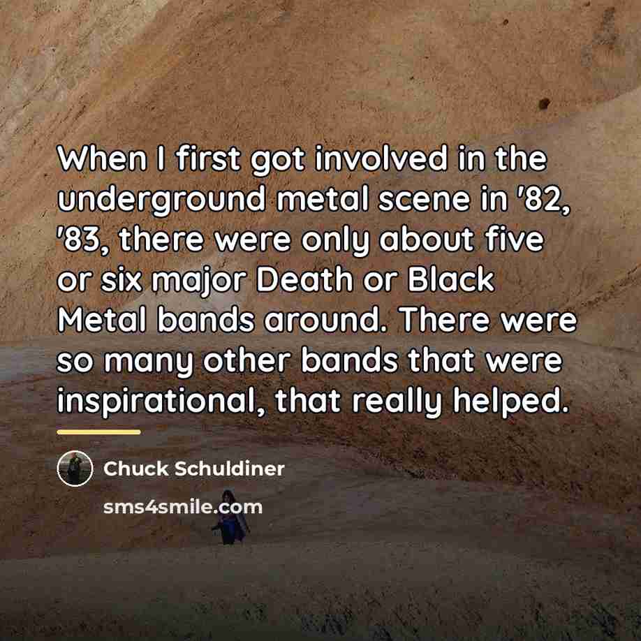 “When I first got involved in the underground metal scene…” quote by Chuck Schuldiner