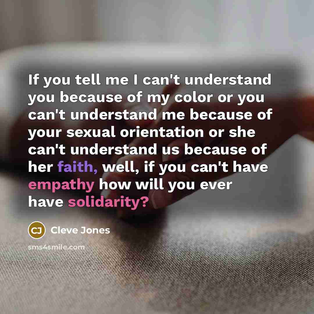 “If you tell me I can't understand you because of…” quote by Cleve Jones