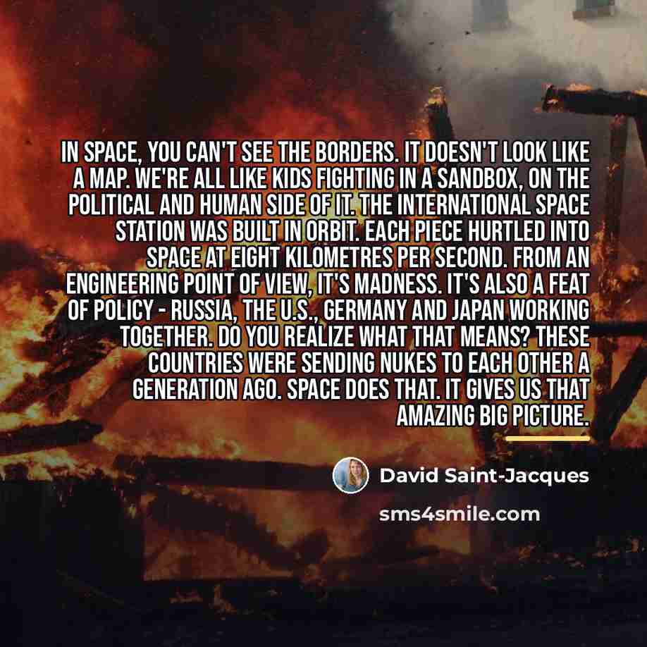 “In space, you can't see the borders. It doesn't look…” quote by David Saint-Jacques