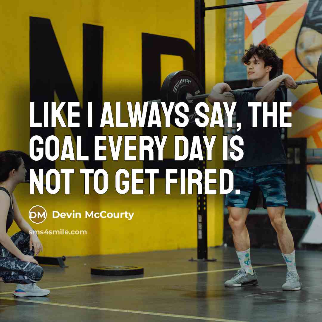 “Like I always say, the goal every day is not…” quote by Devin McCourty
