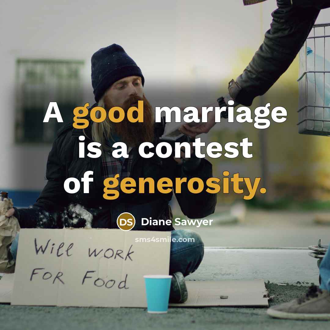 “A good marriage is a contest of generosity.” quote by Diane Sawyer