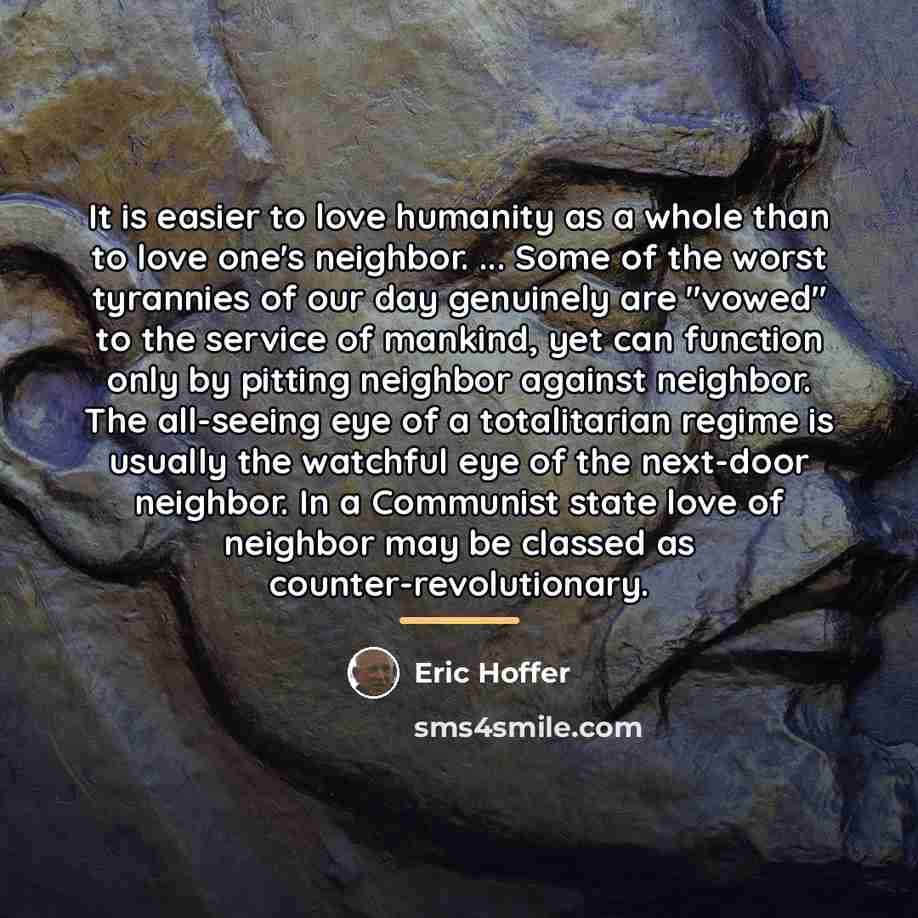 “It is easier to love humanity as a whole than…” quote by Eric Hoffer