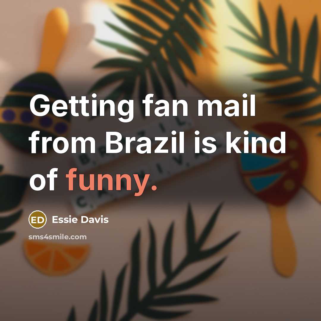 “Getting fan mail from Brazil is kind of funny.…” quote by Essie Davis