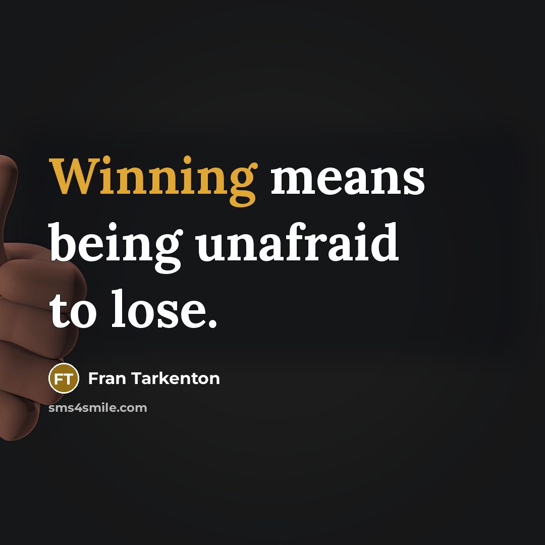 “Winning means being unafraid to lose.…” quote by Fran Tarkenton