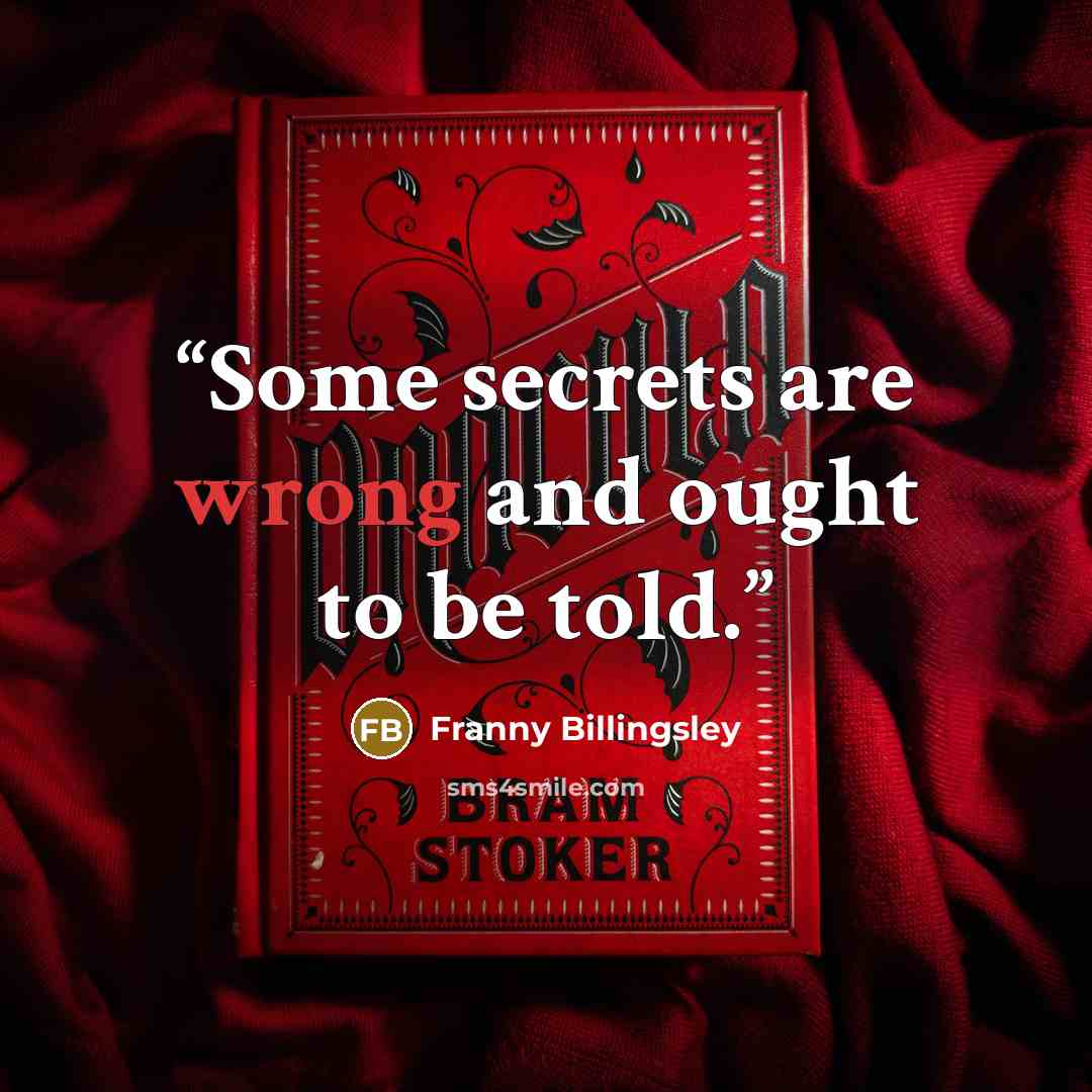 “Some secrets are wrong and ought to be told.” quote by Franny Billingsley