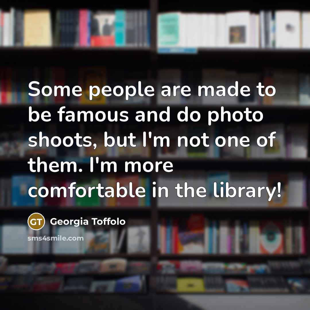 “Some people are made to be famous and do photo…” quote by Georgia Toffolo
