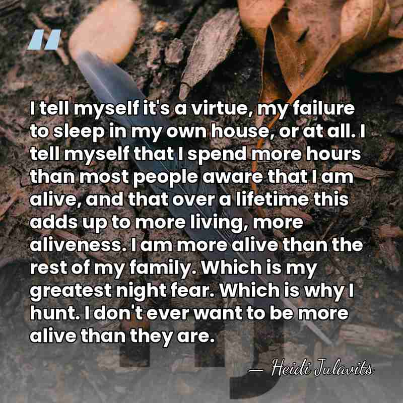 I tell myself it's a virtue, my failure to sleep in my&hellip; - Heidi Julavits