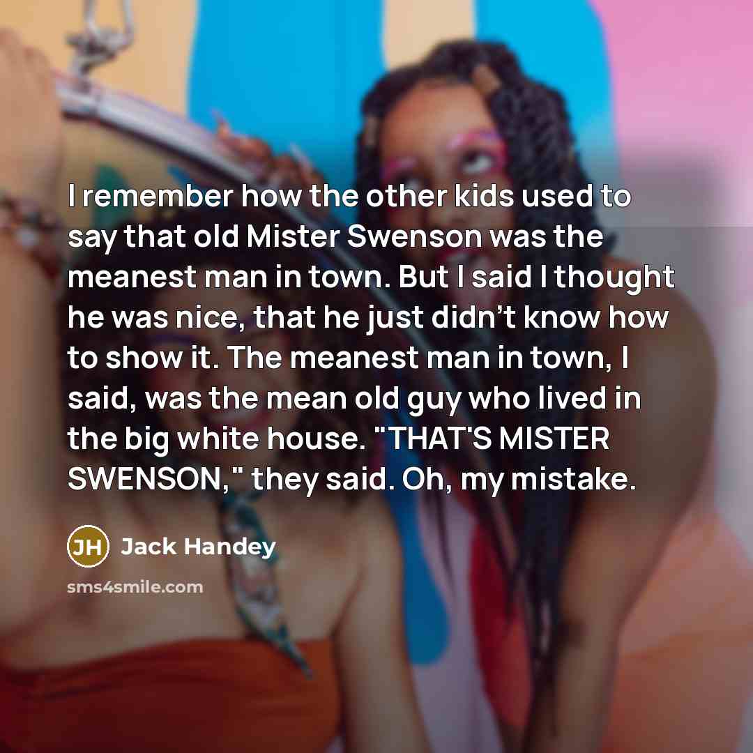 “I remember how the other kids used to say that…” quote by Jack Handey