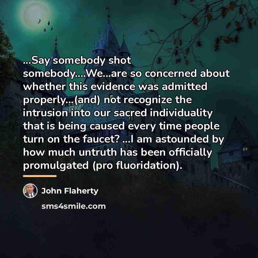 “...Say somebody shot somebody....We...are so concerned about whether this evidence…” quote by John Flaherty