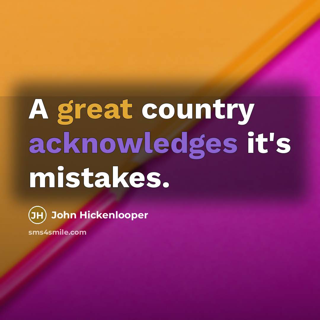 “A great country acknowledges it's mistakes.…” quote by John Hickenlooper