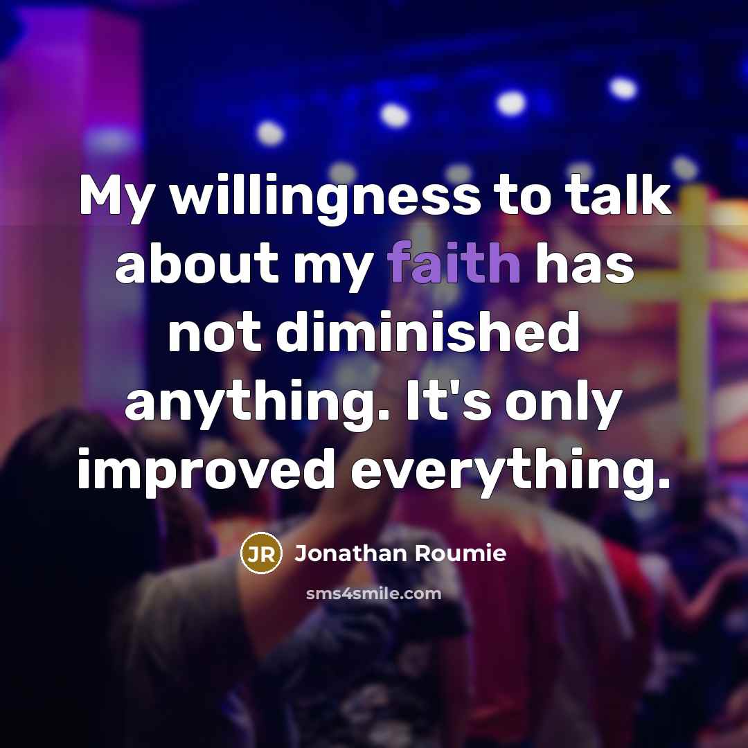 “My willingness to talk about my faith has not diminished…” quote by Jonathan Roumie