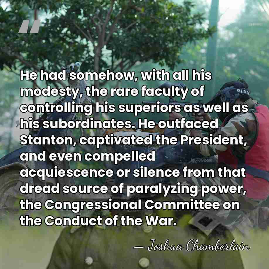 He had somehow, with all his modesty, the rare faculty of controlling&hellip; - Joshua Chamberlain