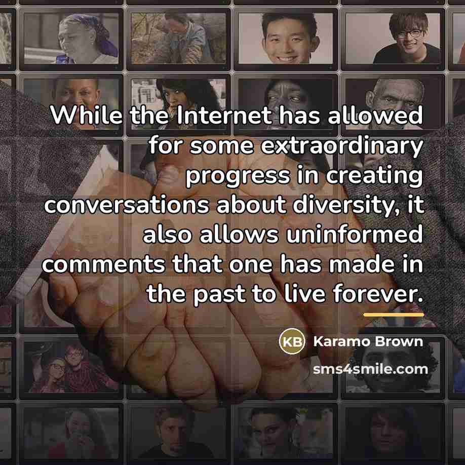 “While the Internet has allowed for some extraordinary progress in…” quote by Karamo Brown