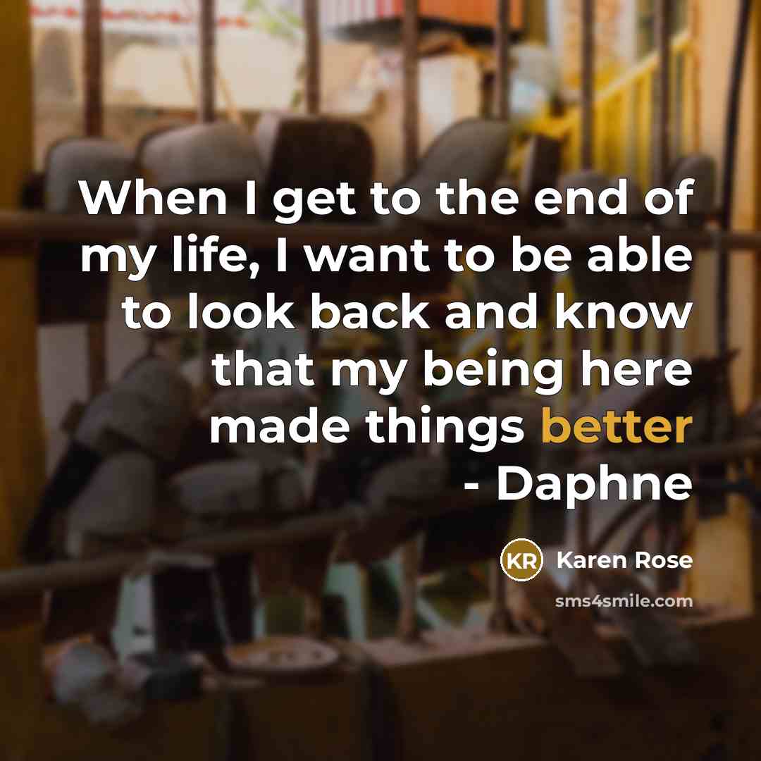 “When I get to the end of my life, I…” quote by Karen Rose
