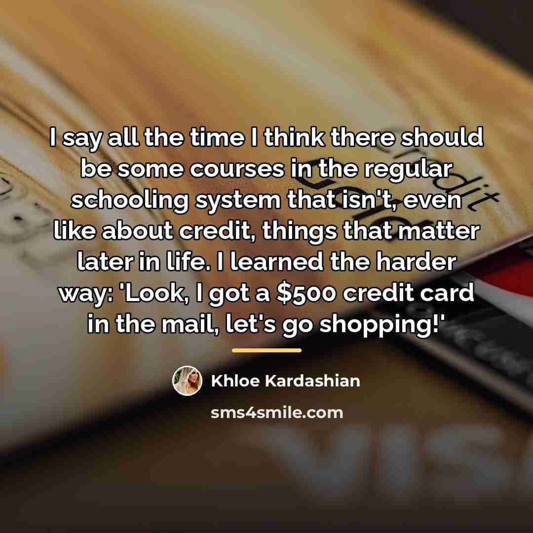 “I say all the time I think there should be…” quote by Khloe Kardashian