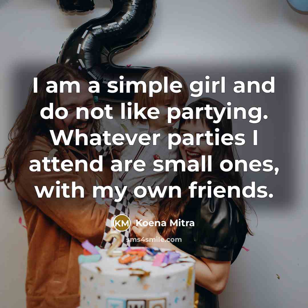 “I am a simple girl and do not like partying.…” quote by Koena Mitra