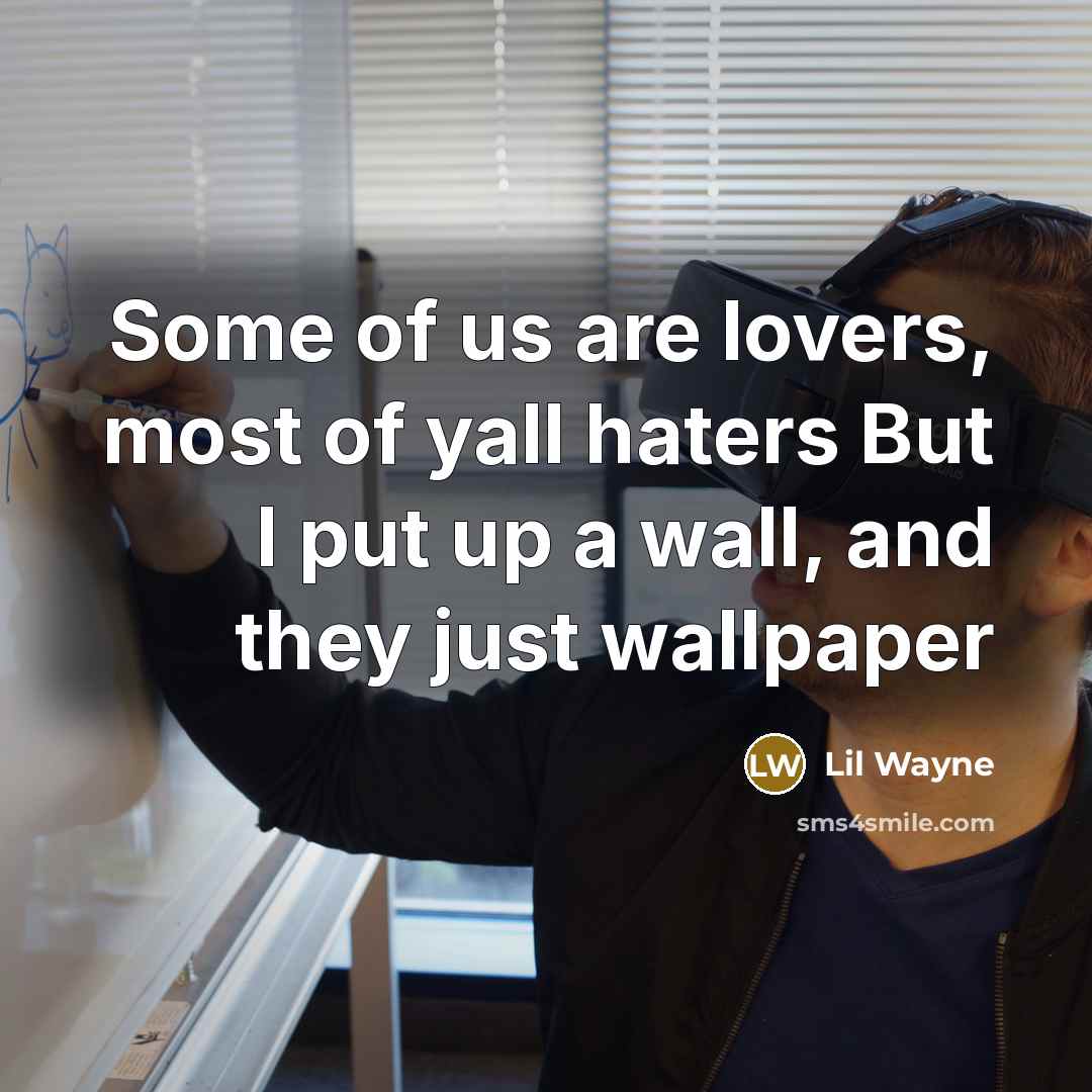 “Some of us are lovers, most of yall haters But…” quote by Lil Wayne