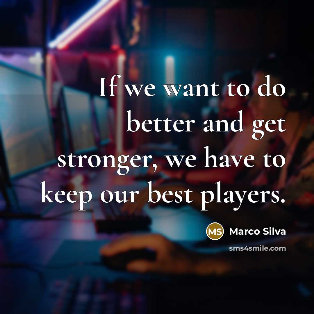 “If we want to do better and get stronger, we…” quote by Marco Silva