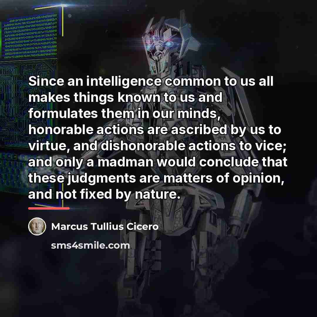 “Since an intelligence common to us all makes things known…” quote by Marcus Tullius Cicero