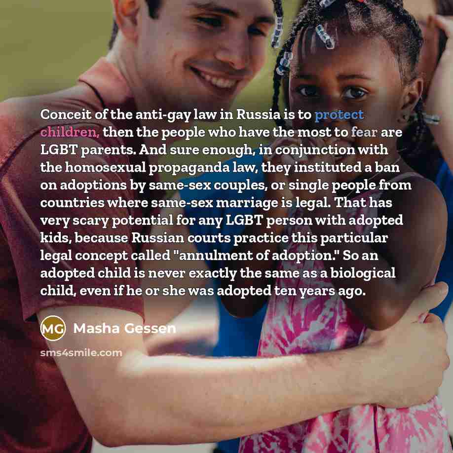 “Conceit of the anti-gay law in Russia is to protect…” quote by Masha Gessen