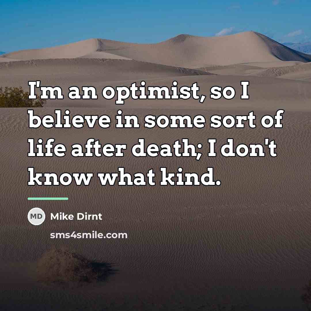 “I'm an optimist, so I believe in some sort of…” quote by Mike Dirnt