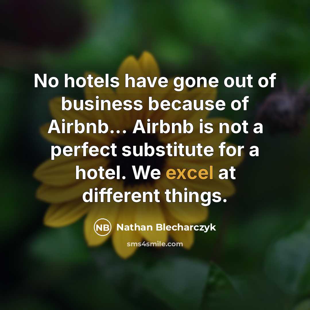 “No hotels have gone out of business because of Airbnb...…” quote by Nathan Blecharczyk