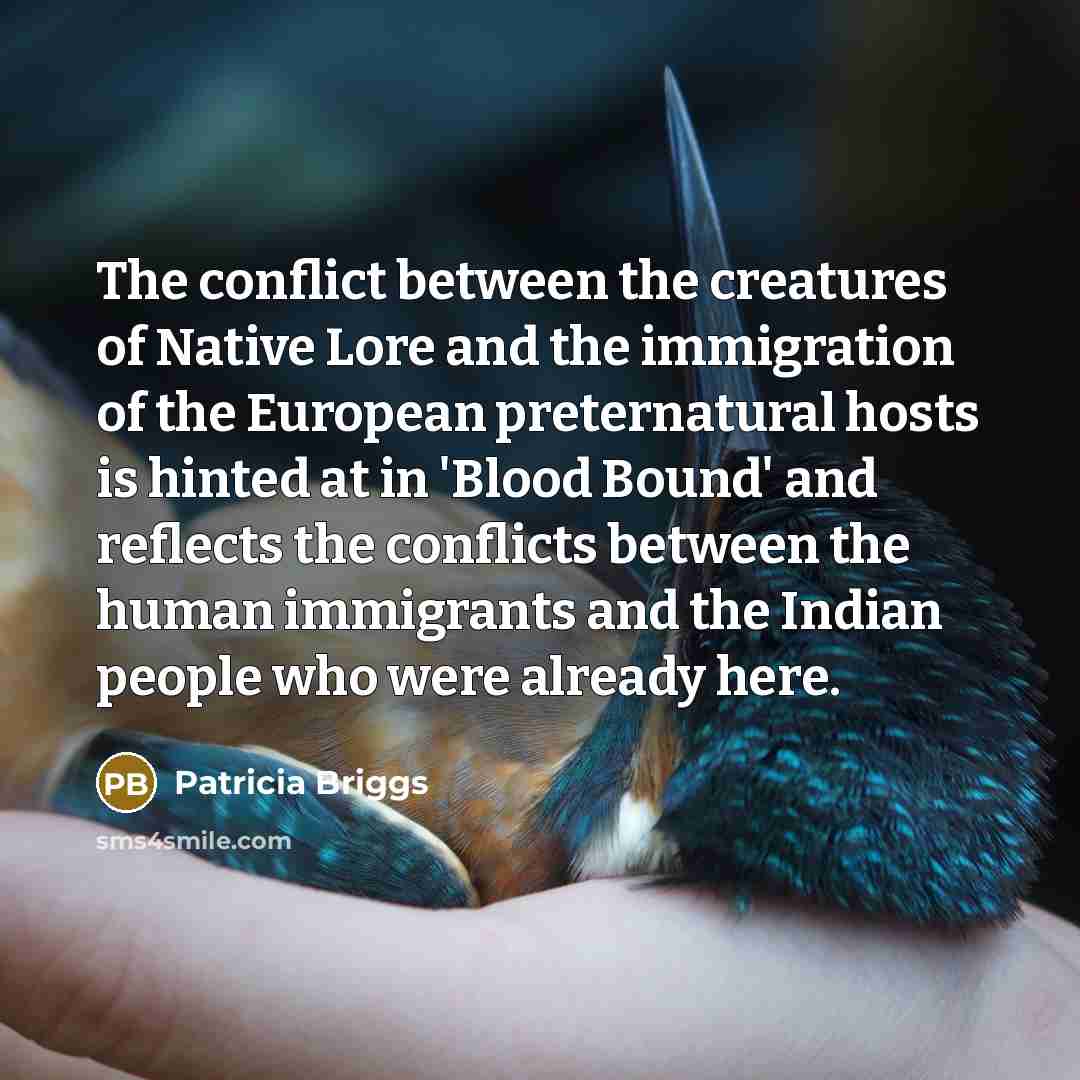 “The conflict between the creatures of Native Lore and the…” quote by Patricia Briggs