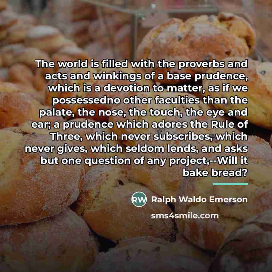 “The world is filled with the proverbs and acts and…” quote by Ralph Waldo Emerson