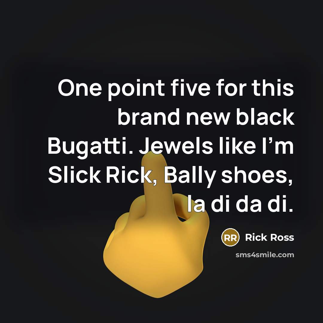 “One point five for this brand new black Bugatti. Jewels…” quote by Rick Ross