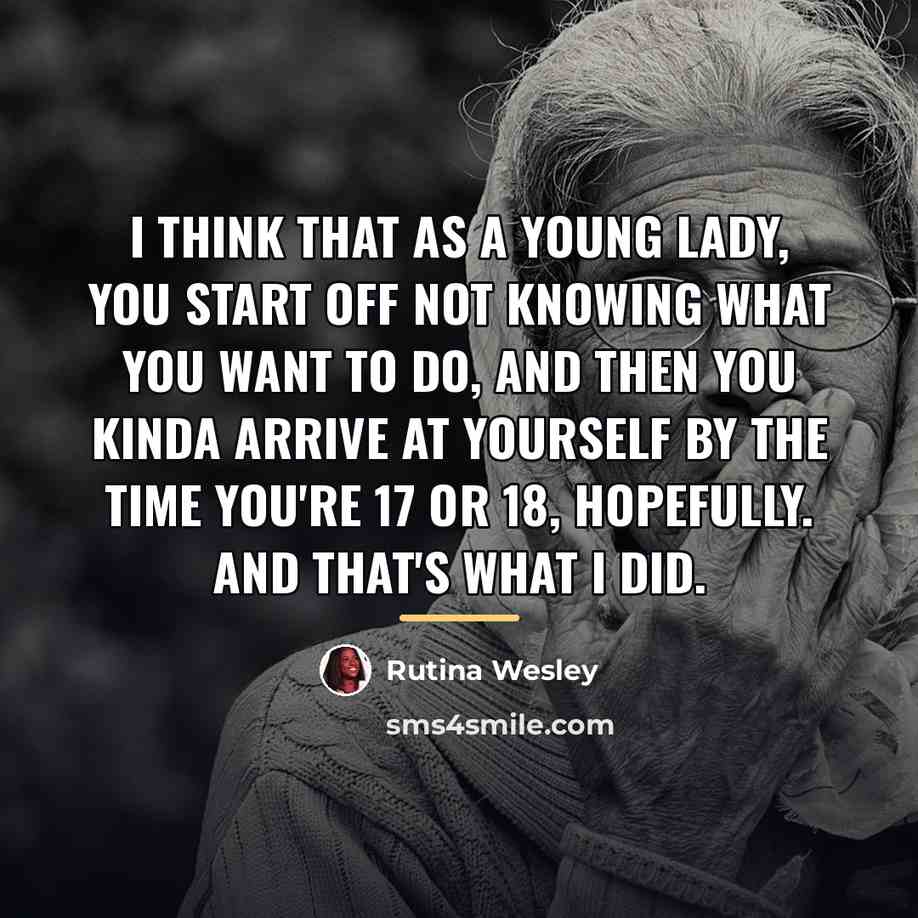 “I think that as a young lady, you start off…” quote by Rutina Wesley