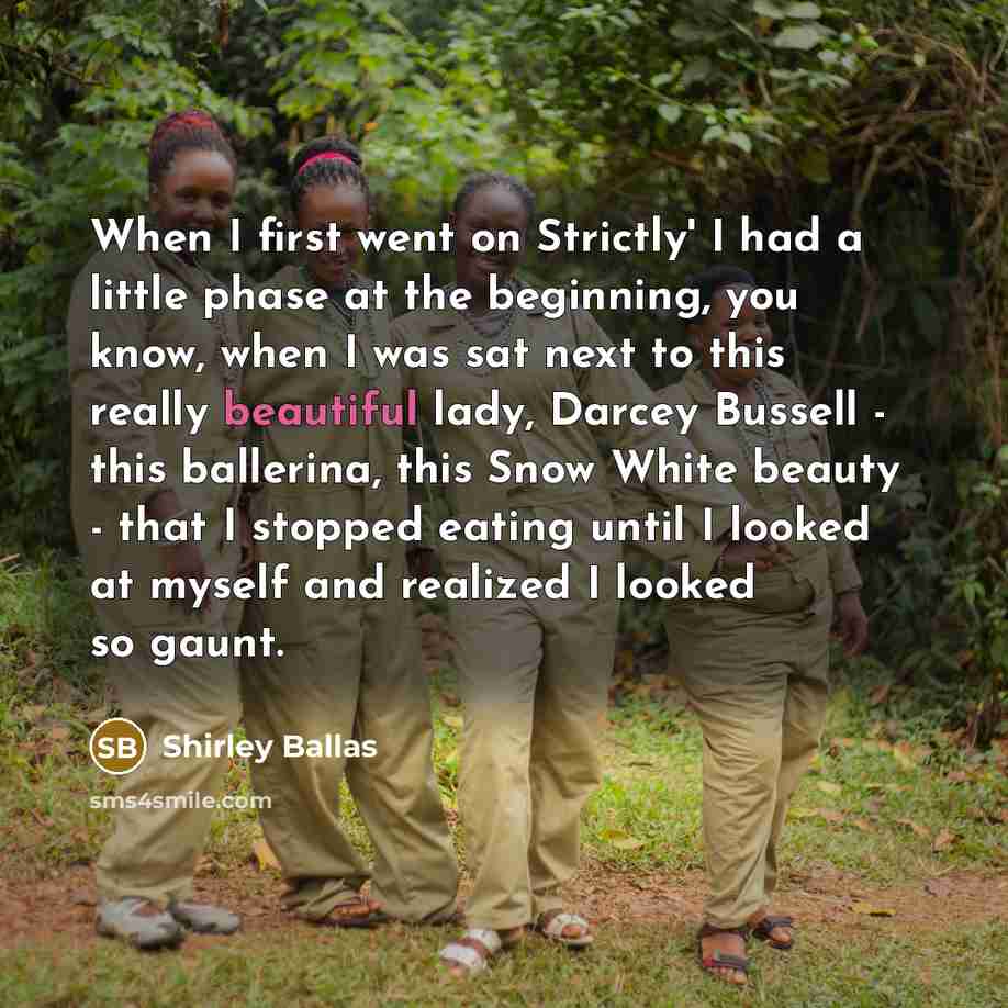“When I first went on Strictly' I had a little…” quote by Shirley Ballas