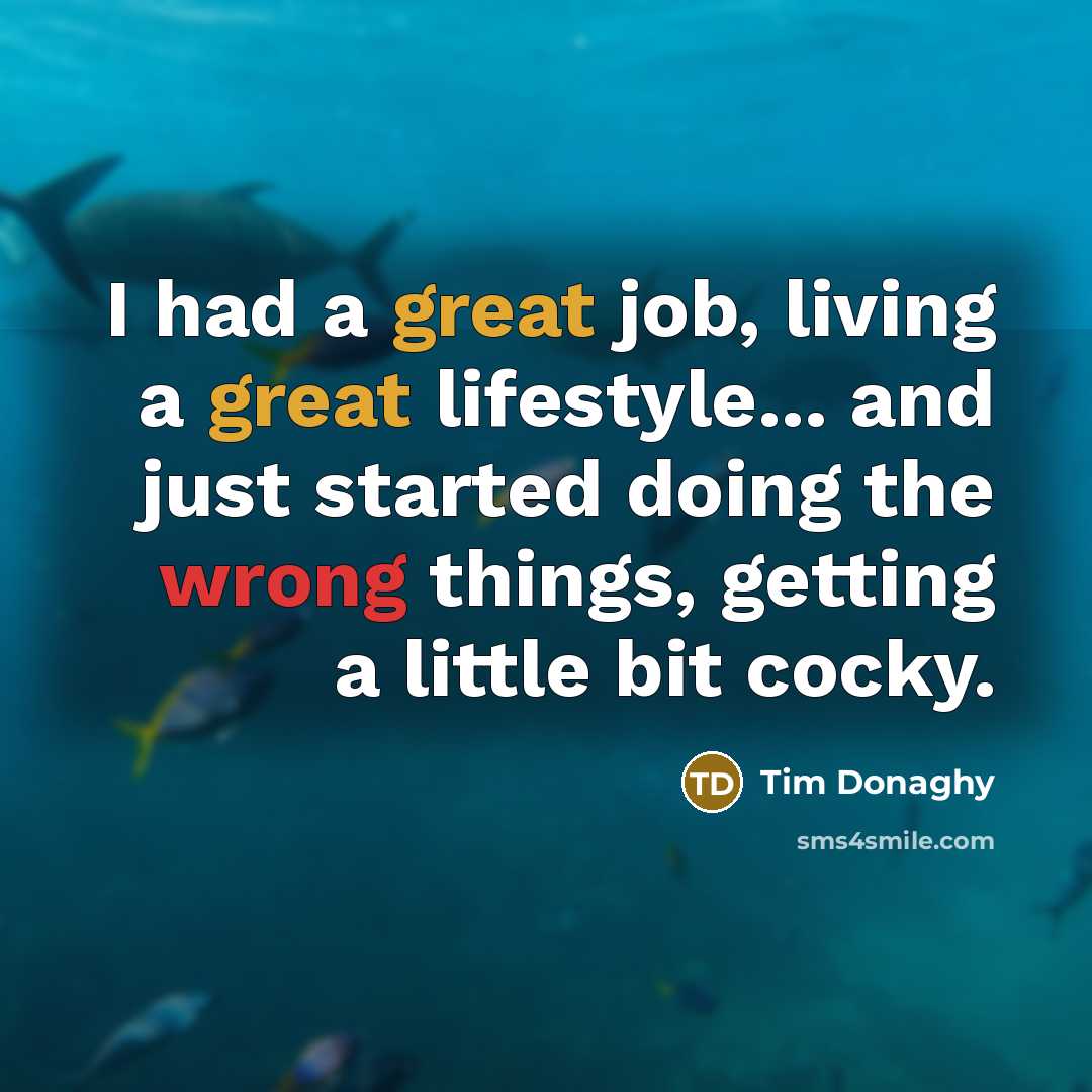 “I had a great job, living a great lifestyle... and…” quote by Tim Donaghy