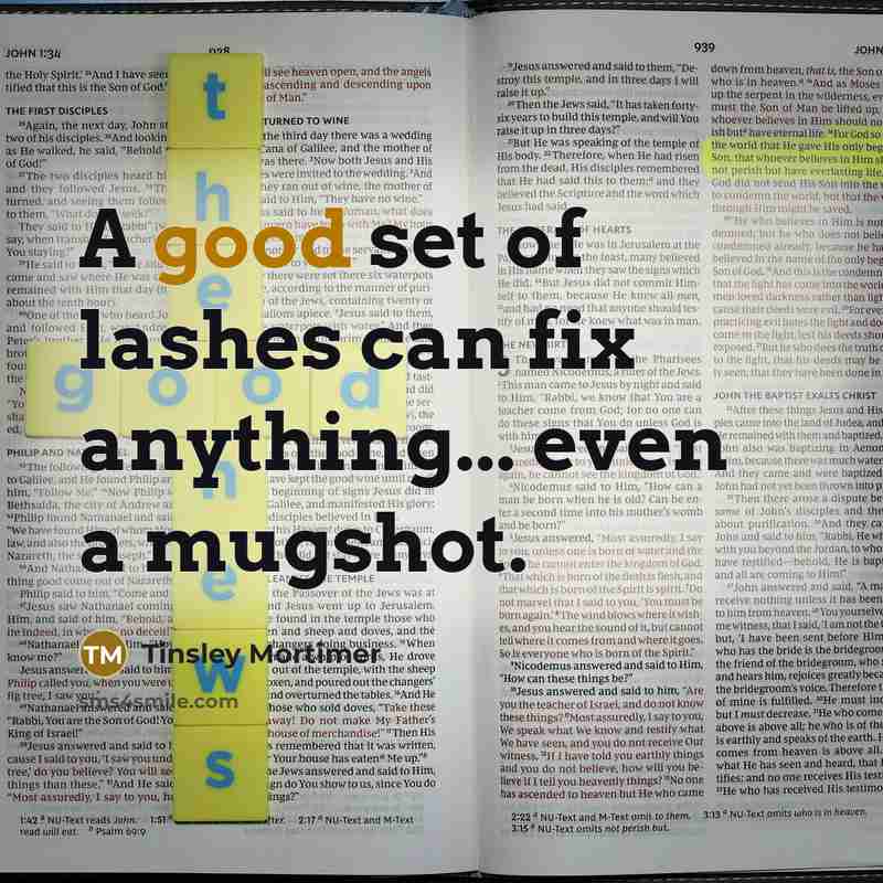 “A good set of lashes can fix anything... even a…” quote by Tinsley Mortimer
