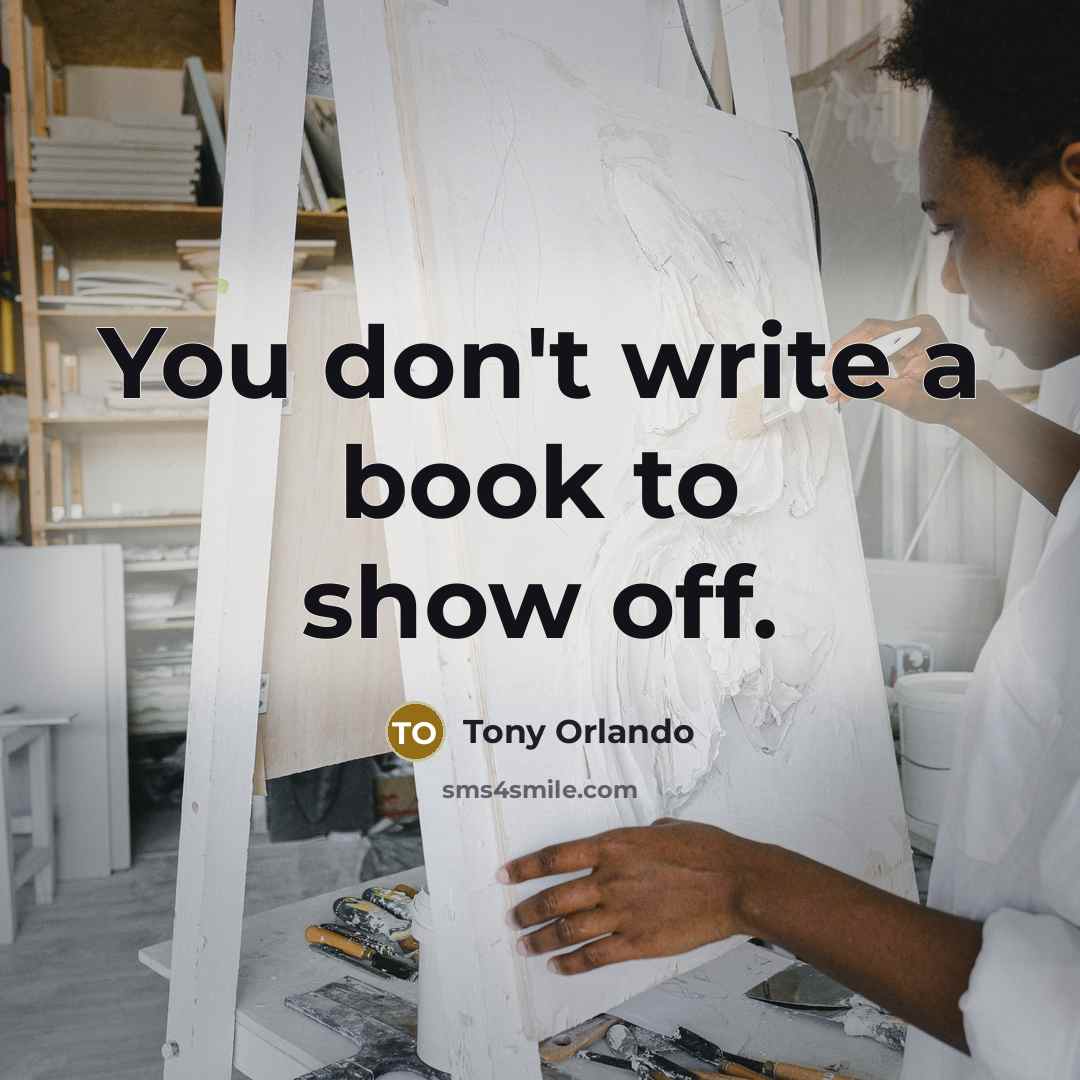 “You don't write a book to show off.…” quote by Tony Orlando