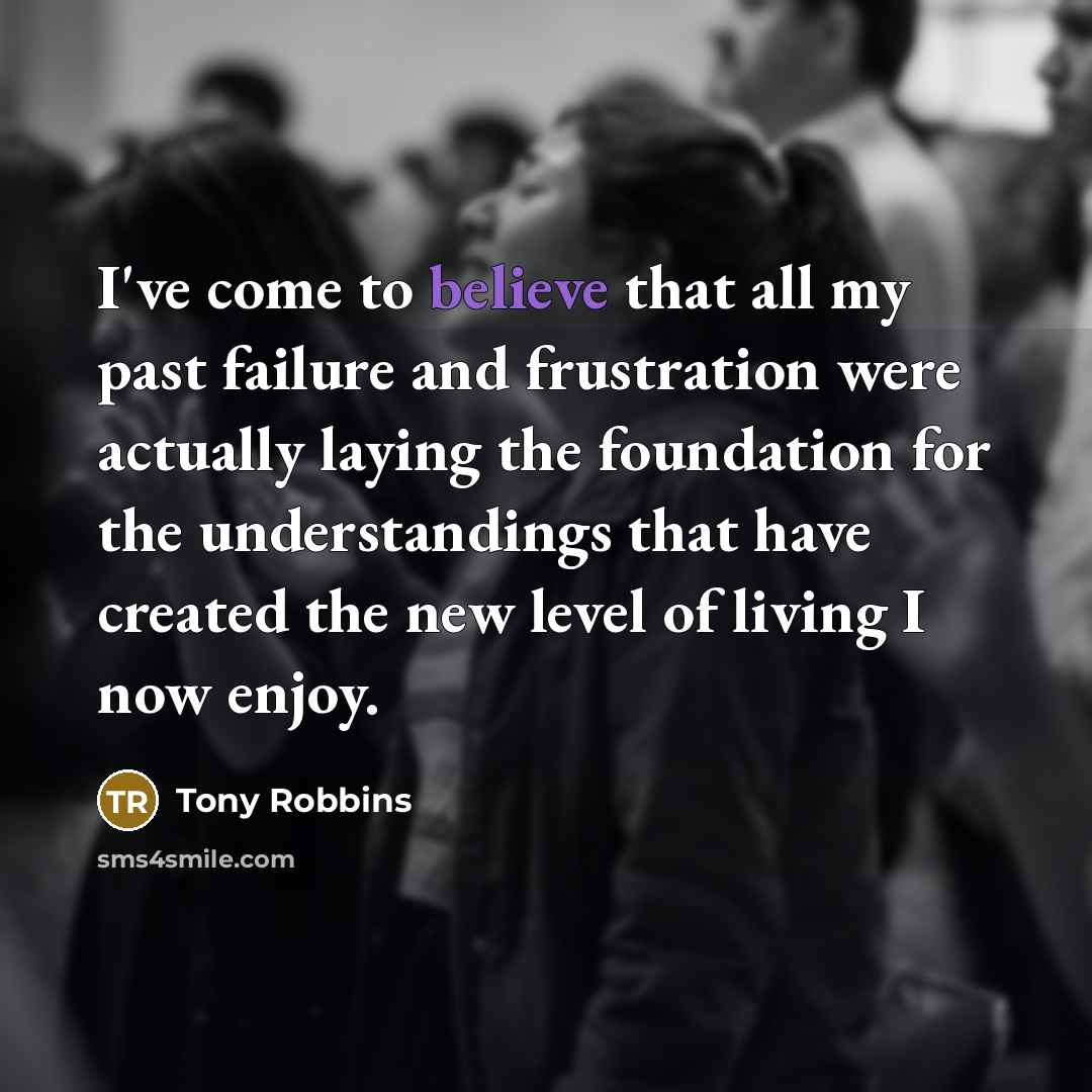 “I've come to believe that all my past failure and…” quote by Tony Robbins