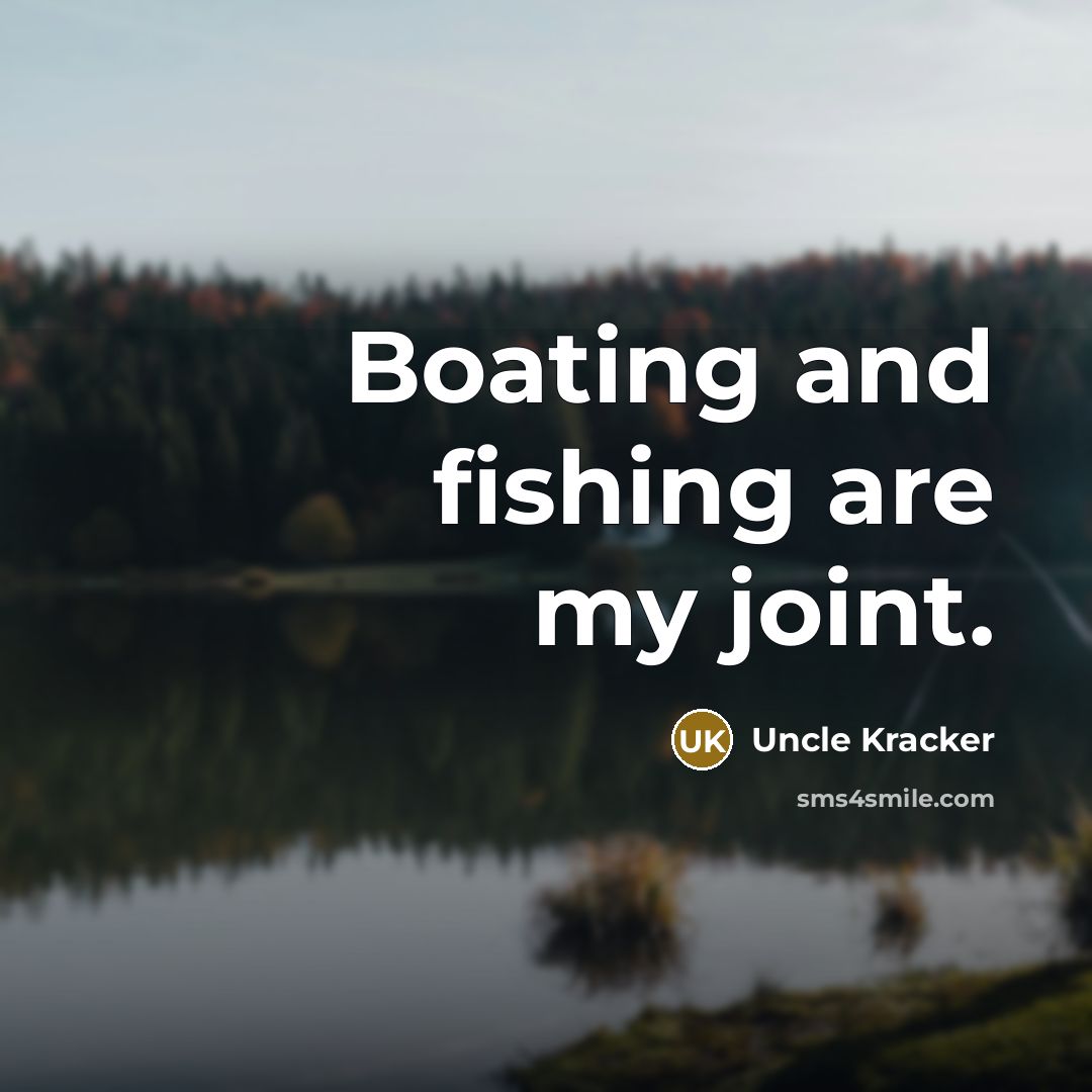 “Boating and fishing are my joint.…” quote by Uncle Kracker
