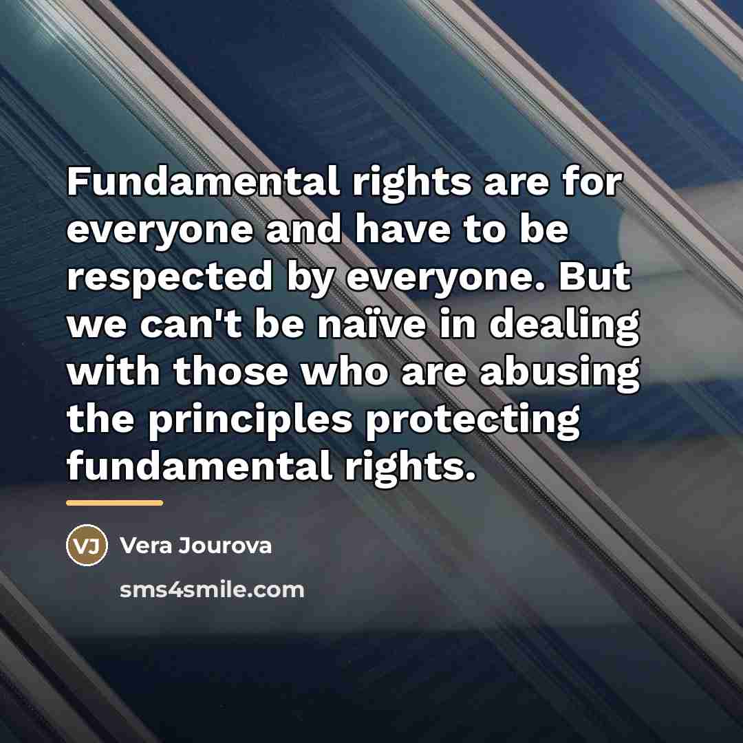 “Fundamental rights are for everyone and have to be respected…” quote by Vera Jourova